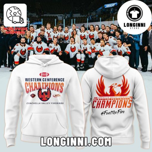 Coachella Valley Firebirds Western Conference Champions New 2024 Hoodie